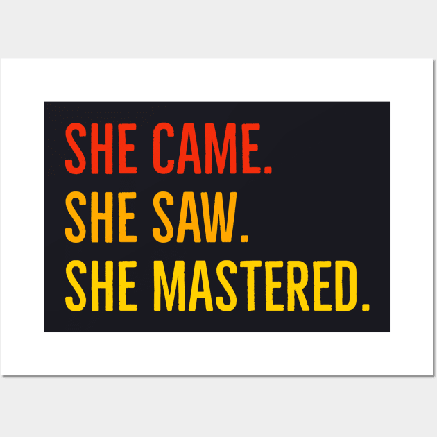 She Came She Saw She Mastered Wall Art by Suzhi Q